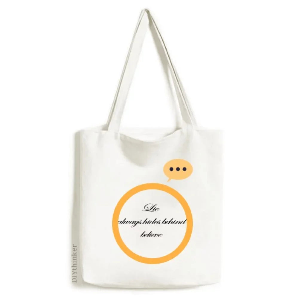 Lie always hides behind believe Expression Sizeack Canvas Tote Sizehoulder Bag