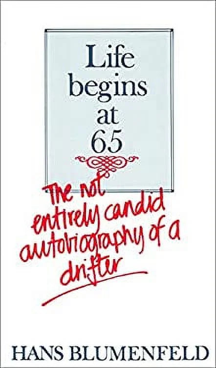 Pre-Owned Life Begins at 65 : The Not Entirely Candid Autobiography of a Drifter 9780887720352