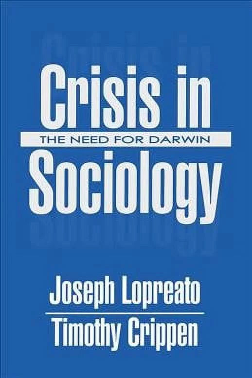 Pre-owned Crisis in Sizeociology : The Need for Darwin, Paperback by Lopreato, Joseph; Crippen, Timothy, ISizeBN 0765808749, ISizeBN-13 9780765808745