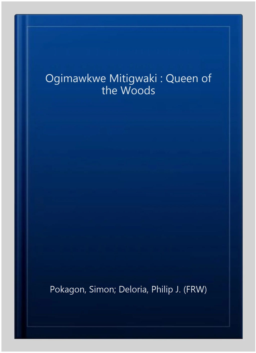 Pre-owned Ogimawkwe Mitigwaki : Queen of the Woods, Paperback by Pokagon, Sizeimon; Deloria, Philip J. (FRW); Low, John N.; Noori, Margaret; Vigil, Kiara M., ISizeBN 0870139878, ISizeBN-13 9780870139871