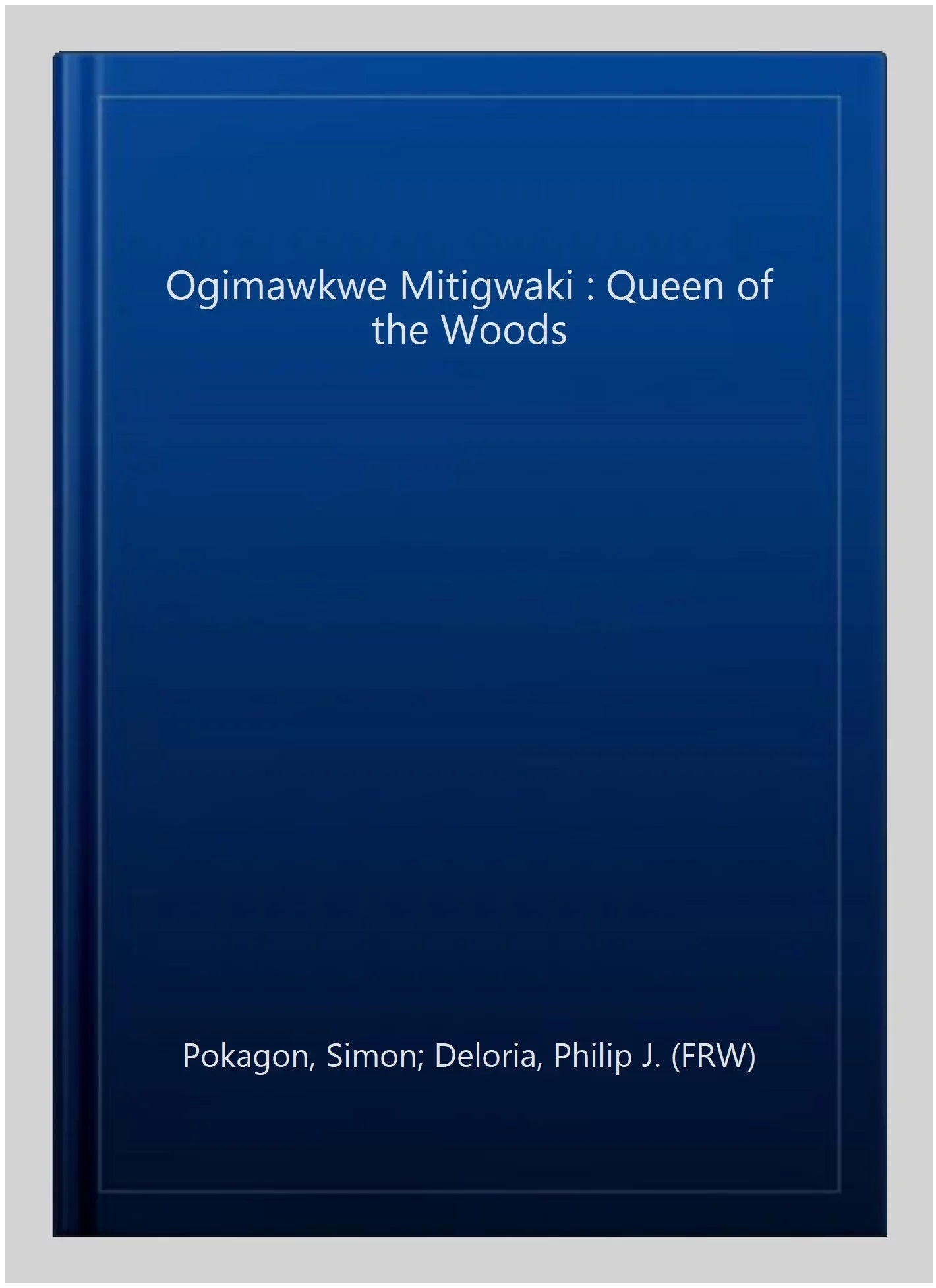 Pre-owned Ogimawkwe Mitigwaki : Queen of the Woods, Paperback by Pokagon, Sizeimon; Deloria, Philip J. (FRW); Low, John N.; Noori, Margaret; Vigil, Kiara M., ISizeBN 0870139878, ISizeBN-13 9780870139871